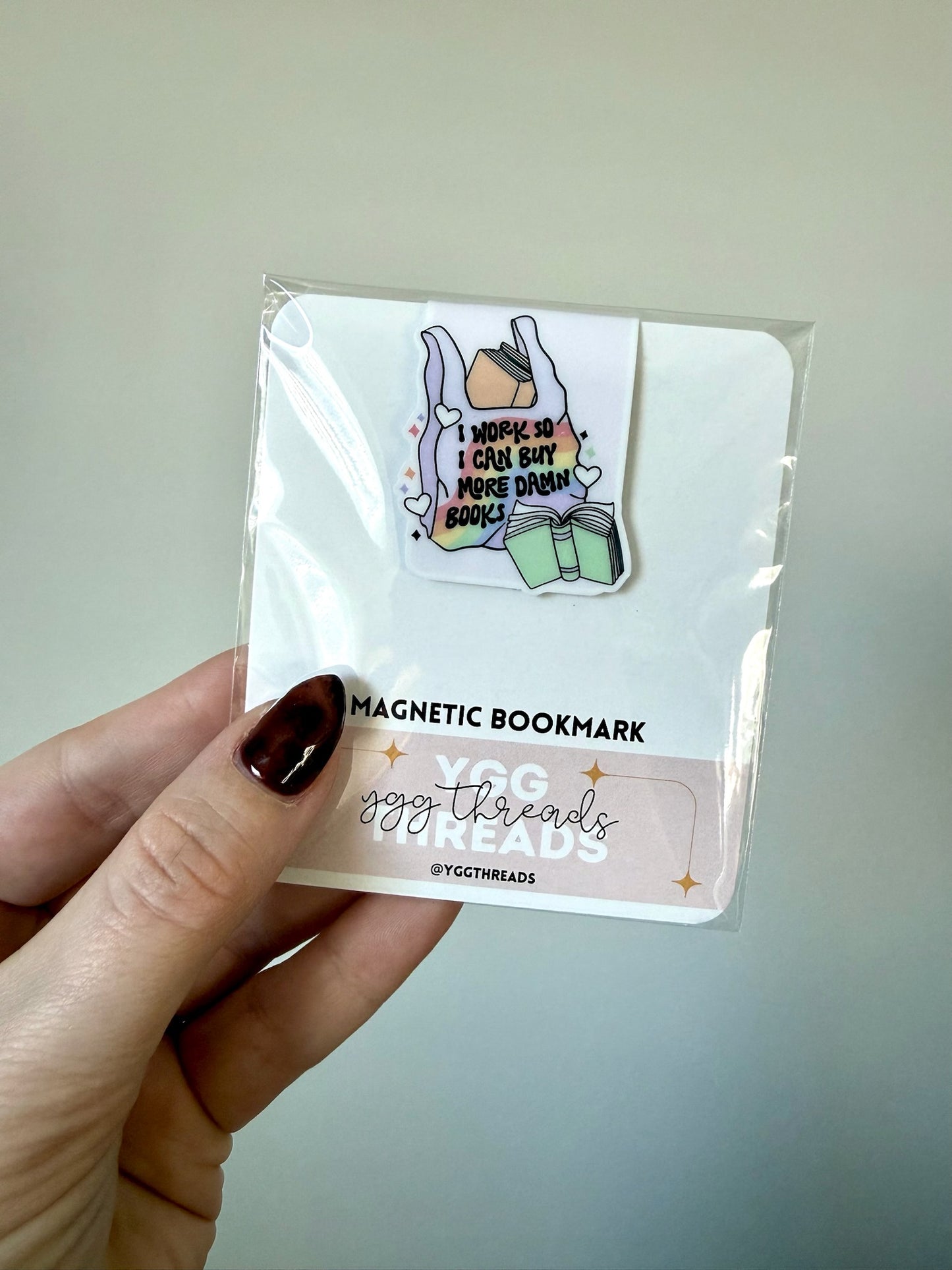 I Work So I Can Buy More Damn Books Magnetic Bookmark