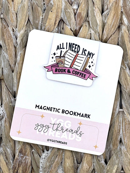 All I Need Is My Books & Coffee Magnetic Bookmark