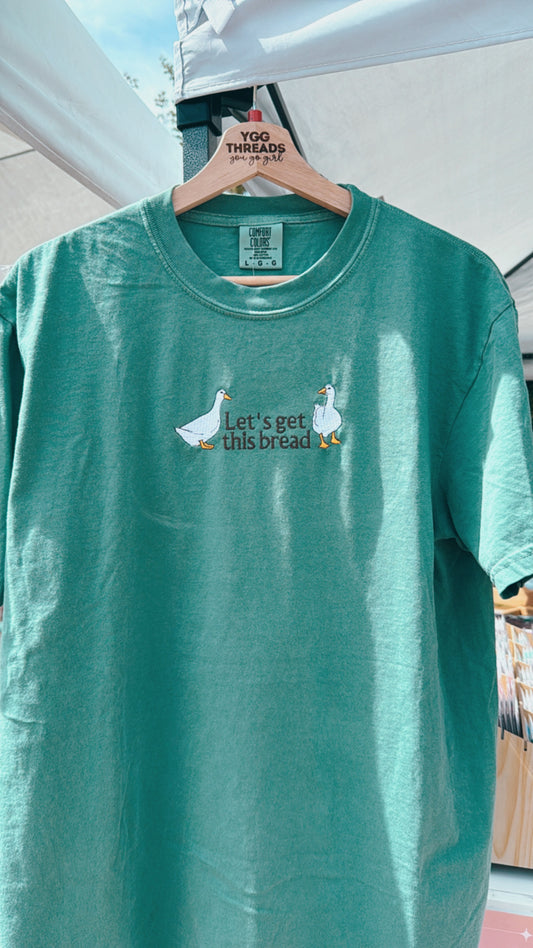 Let's Get This Bread Tee