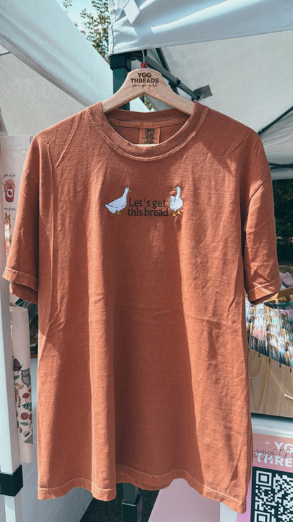 Let's Get This Bread Tee