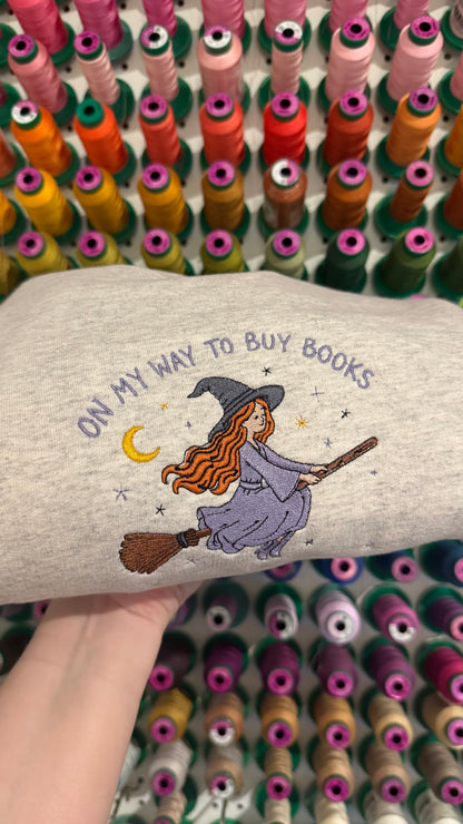 On My Way to Buy Books Witch Sweatshirt